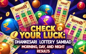 dhankesari lottery sambad check your luck